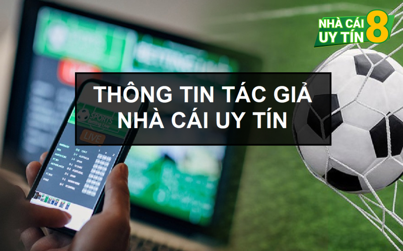 Thông tin tác giả - Nhà sáng lập đa tài của Nhà cái uy tín