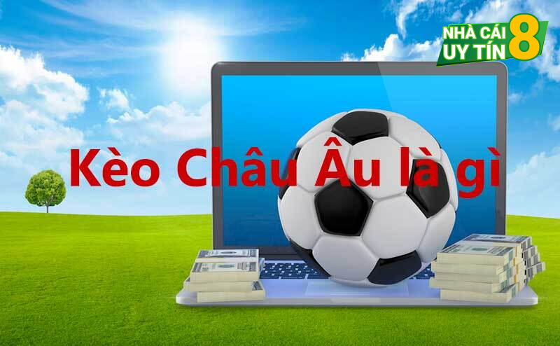 Tìm hiểu về tỷ lệ kèo cá độ châu Âu